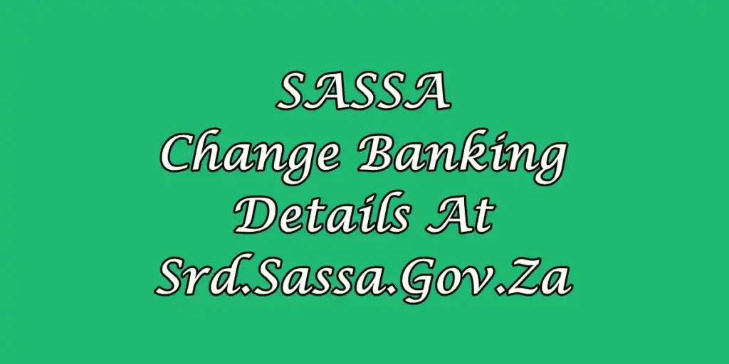SASSA Change Banking Details